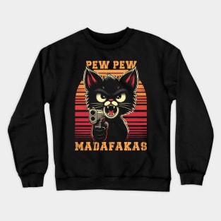 Pew Pew Madafakas Cat // Funny Cat Owners Crewneck Sweatshirt